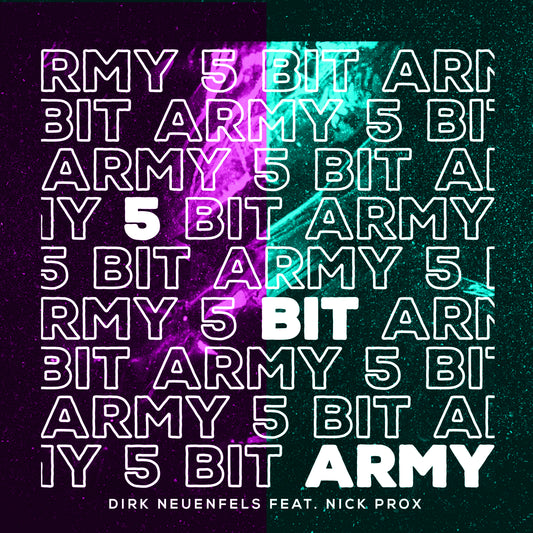 Dirk Neuenfels feat. Nick Prox - 5Bit Army (All Versions DJ Package)